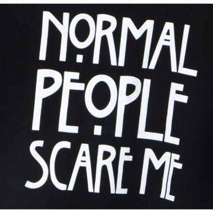 Kawaii Clothing Normal People Scare Me T-shirt..